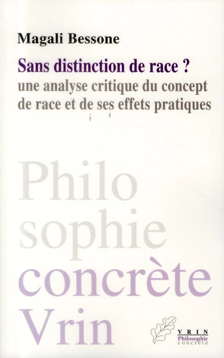 Sans distinction de race ? : une analyse critique du concept de race et de ses effets pratiques