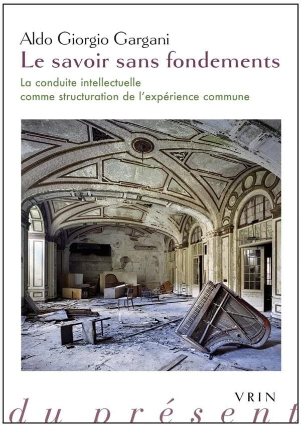 Le savoir sans fondements : la conduite intellectuelle comme structuration de l'expérience commune