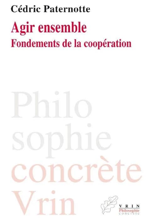 Agir ensemble : fondements de la coopération