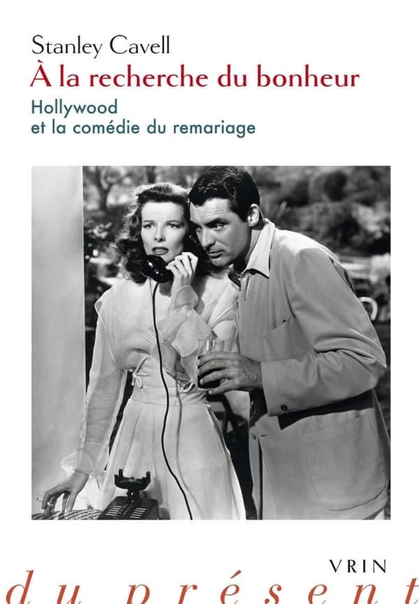 À la recherche du bonheur : Hollywood et la comédie du remariage