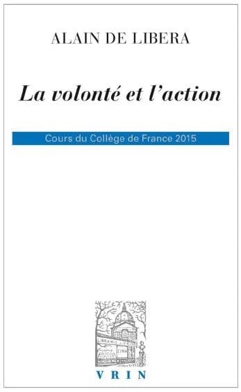 La volonté et l'action : cours du Collège de France 2014-2015
