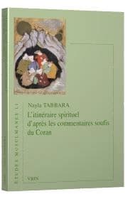 L'itinéraire spirituel d'après les commentaires soufis du Coran