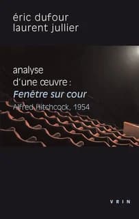 Analyse d'une oeuvre : "Fenêtre sur cour" ("Rear window"), Alfred Hitchcock, 1954