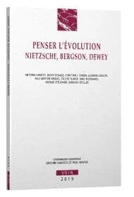 Penser l'évolution : Nietzsche, Bergson, Dewey