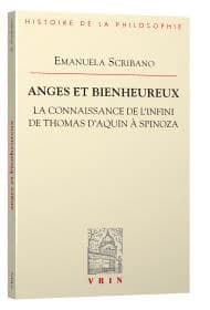 Anges et bienheureux : la connaissance de l'infini de Thomas d'Aquin à Spinoza