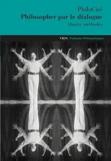Philosopher par le dialogue : quatre méthodes