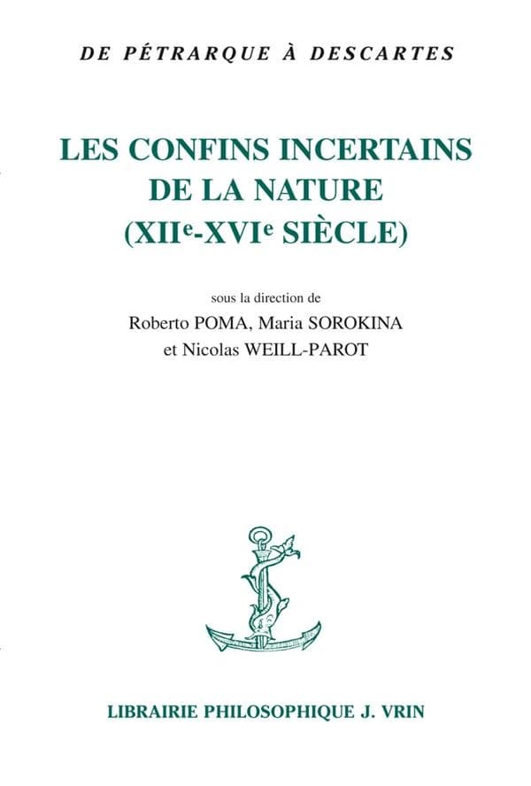 Les confins incertains de la nature : XIIe-XVIe siècle