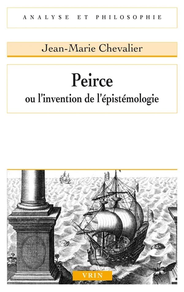 Peirce : ou l'invention de l'épistémologie