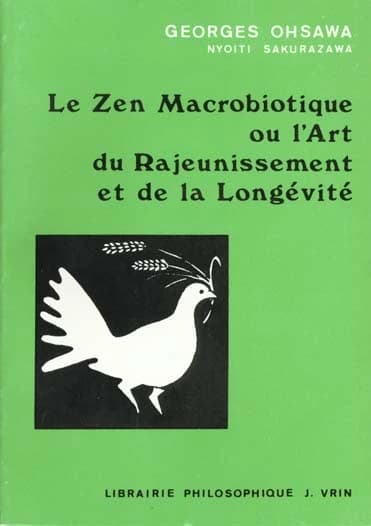 Le Zen macrobiotique : ou, L'art du rajeunissement et de la longévité