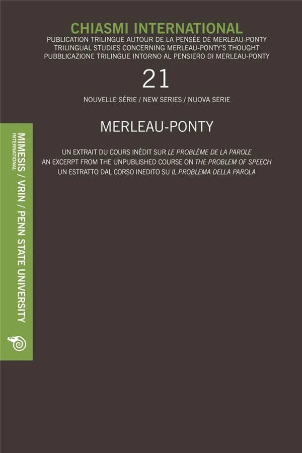 CHIASMI INTERNATIONAL n.21 : Merleau-Ponty : un extrait du cours inédit sur Le problème de la parole