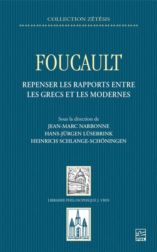 Foucault : repenser les rapports entre les Grecs et les Modernes