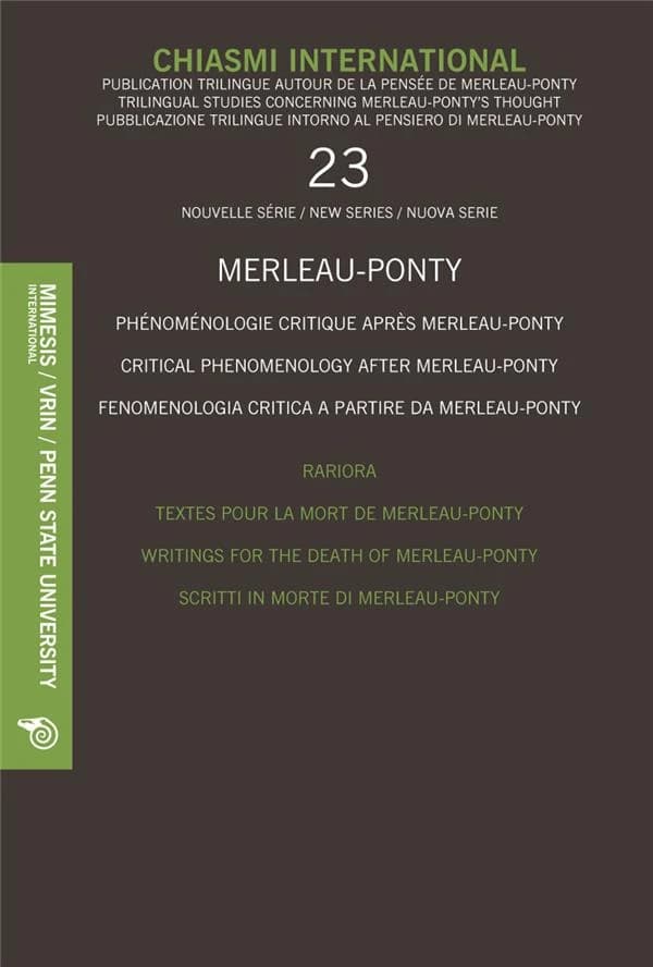 Merleau-Ponty : critical phenomenology after Merleau-Ponty : rariora : writings for the death of Merleau-Ponty, anglais