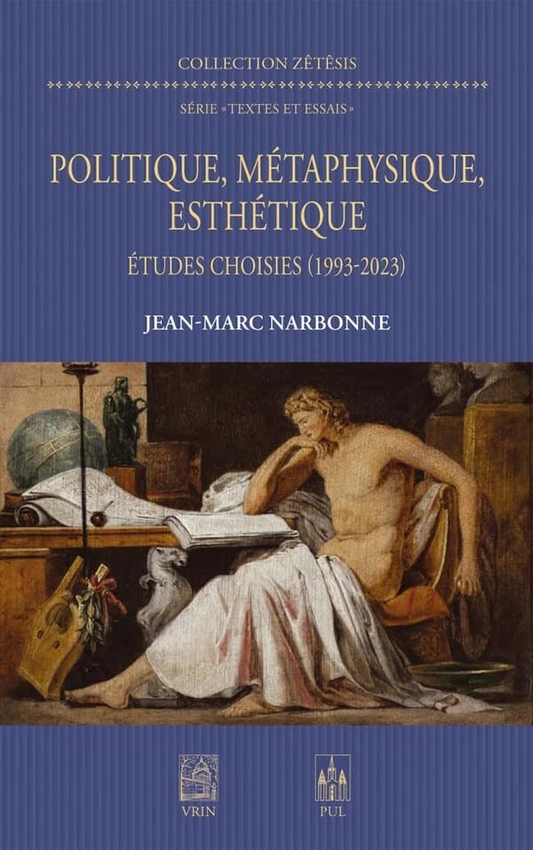 Politique, métaphysique, esthétique : études choisies, 1993-2023