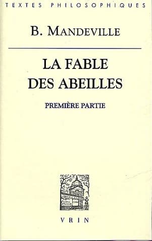 La Fable des abeilles ou Les vices privés font le bien public. 1714