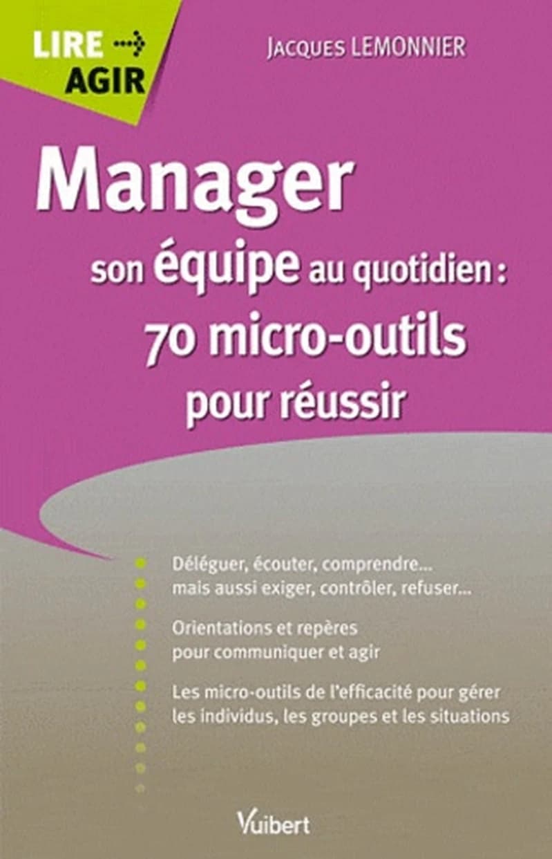 Manager son équipe au quotidien : 70 micro-outils pour réussir