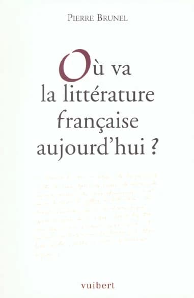 Où va la littérature française aujourd'hui ?