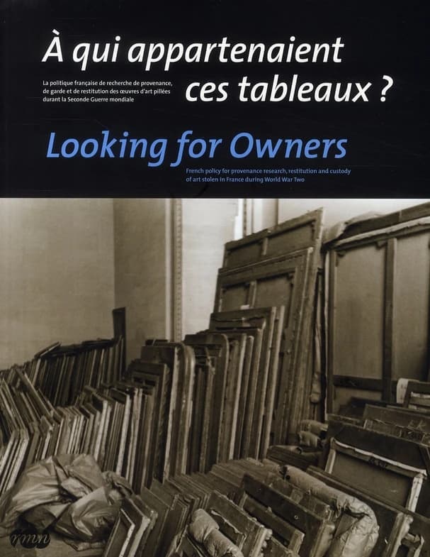 À qui appartenaient ces tableaux ? : la politique française de recherche de provenance, de garde et de restitution des oeuvres d'art pillées durant la Seconde guerre mondiale : [exposition], Musée d'Israël, Jérusalem, 18 février-3 juin 2008, February 18th