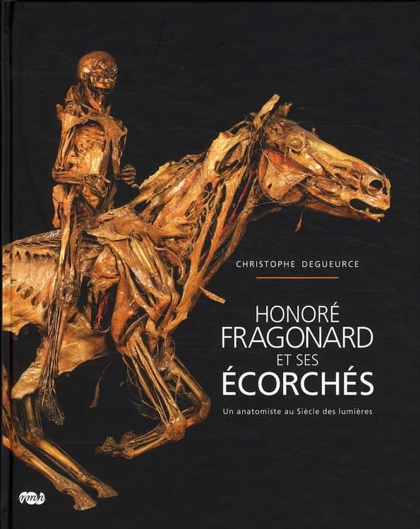 Honoré Fragonard et ses écorchés : un anatomiste au siècle des lumières