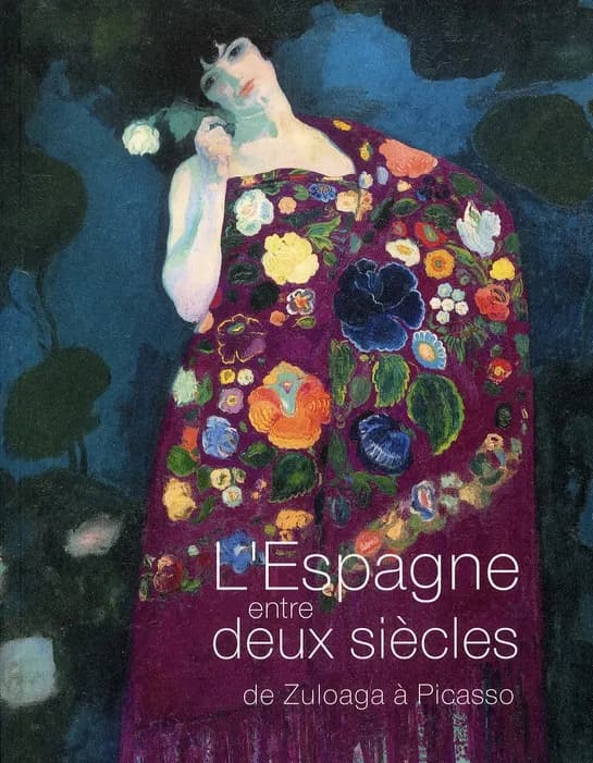 L'Espagne entre deux siècles : de Zuloaga à Picasso : [exposition, Paris, Musée de l'Orangerie, 7 octobre 2011-9 janvier 2012]