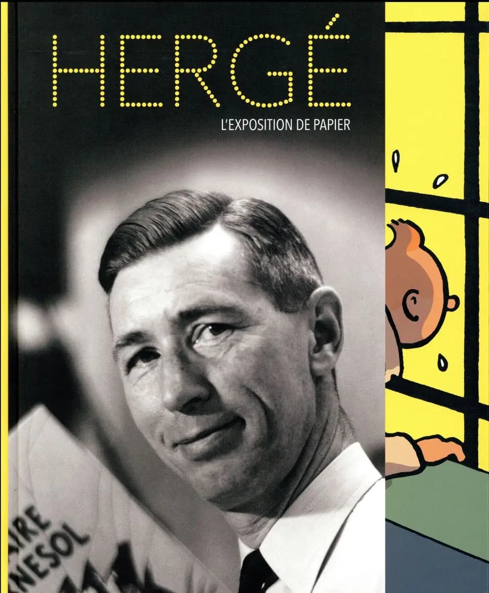 Hergé : l'exposition de papier : Paris, Grand Palais, Galeries nationales, 28 septembre 2016-15 janvier 2017