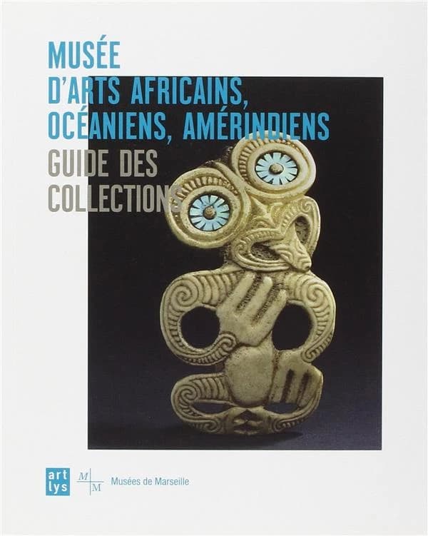 Musée d'arts africains, océaniens, amérindienrs ; guide des collections