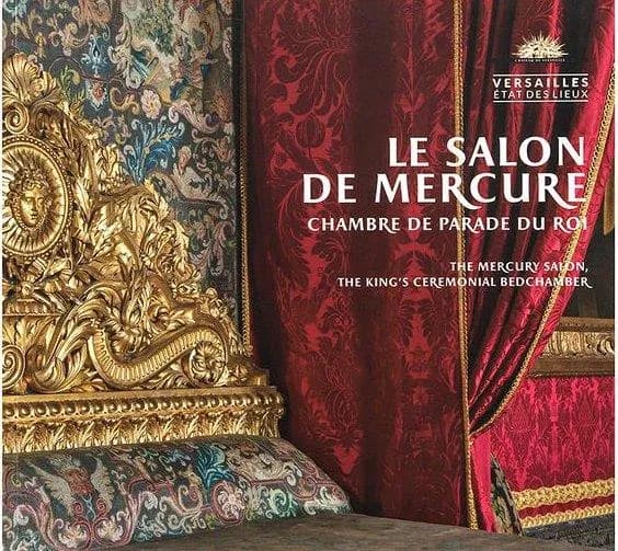 Le salon de Mercure, chambre de parade du roi ; the Mercury salon, the king's ceremonial bedchamber