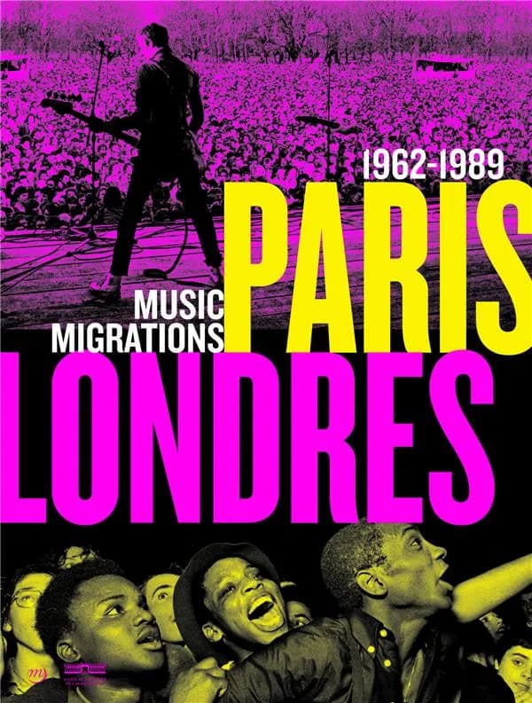 Paris-Londres : Music Migrations 1962-1989