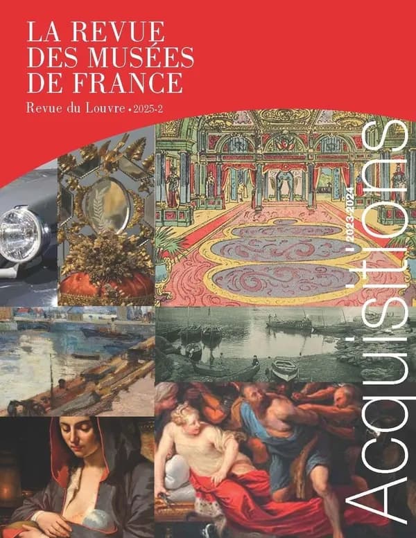 La revue des musées de France n.2 : Acquisitions (édition 2025)