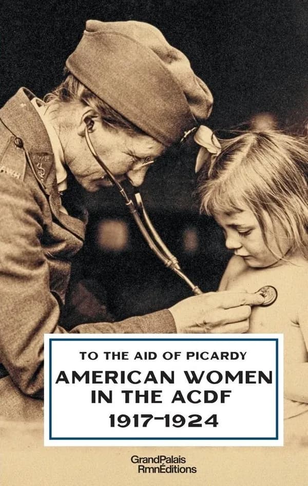American women in the ACDF, 1917-1924 : to the aid of Picardy