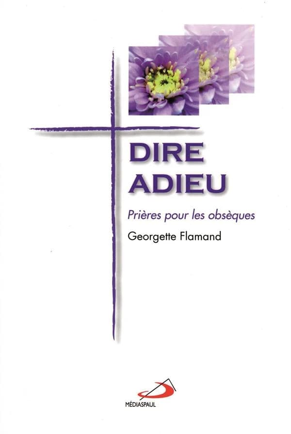 Dire adieu : prières pour les obsèques