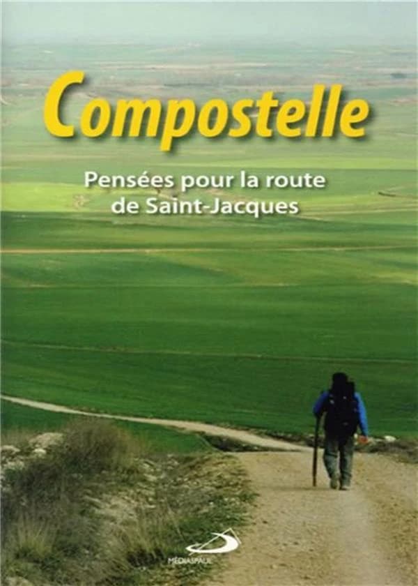 Compostelle : pensées pour la route de Saint-Jacques