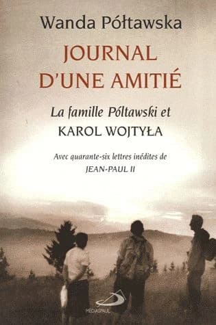 Journal d'une amitié : la famille Półtawski et Karol Wojtyła