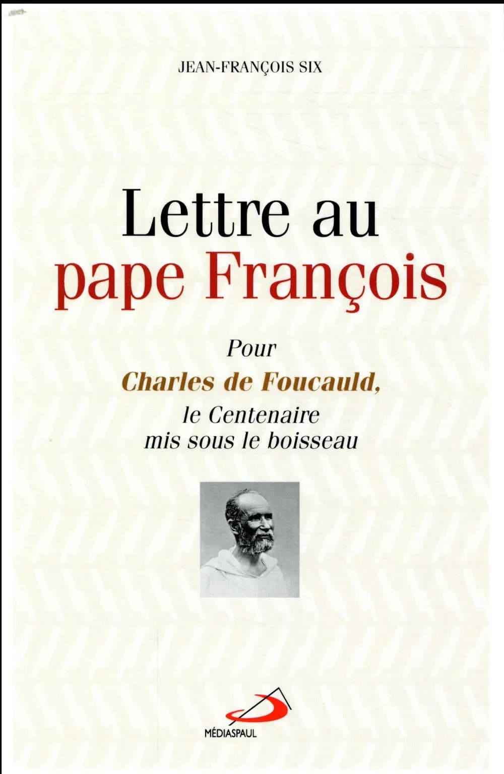 Lettre au pape François : pour Charles de Foucauld, le centenaire mis sous le boisseau