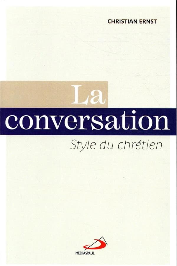 La conversation : style du chrétien