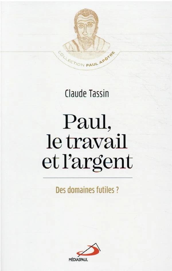Paul, le travail et l'argent : des domaines futiles ?
