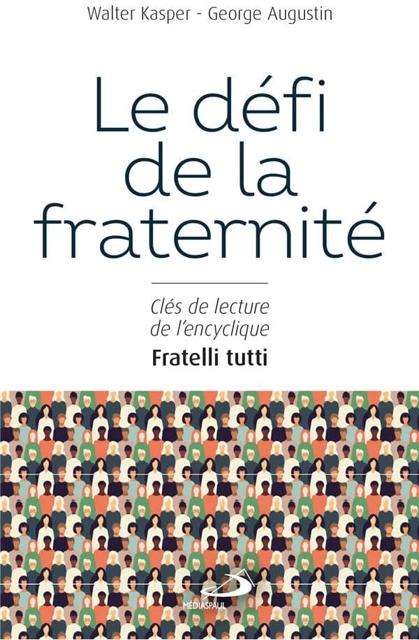 Le défi de la fraternité : clé de lecture de l'encyclique "Fratelli tutti"