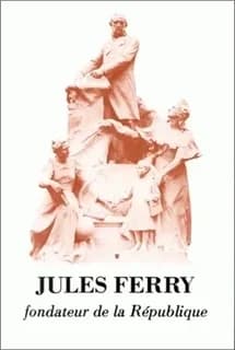 Jules Ferry fondateur de la République : actes