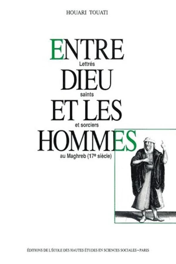 Entre Dieu et les hommes : lettrés, saints et sorciers au Maghreb, 17e siècle