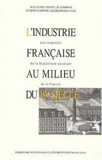 L'industrie française au milieu du 19e siècle : les enquêtes de la statistique générale de la France