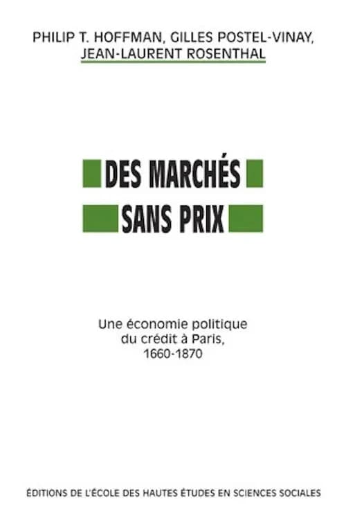 Des marchés sans prix : une économie politique du crédit à Paris, 1660-1870