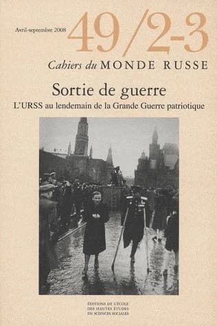 Cahiers du monde russe et soviétique n.49 : Tome 2 et Tome 3 ; sortie de la guerre ; l'URSS au lendemain de la grande guerre patriotique