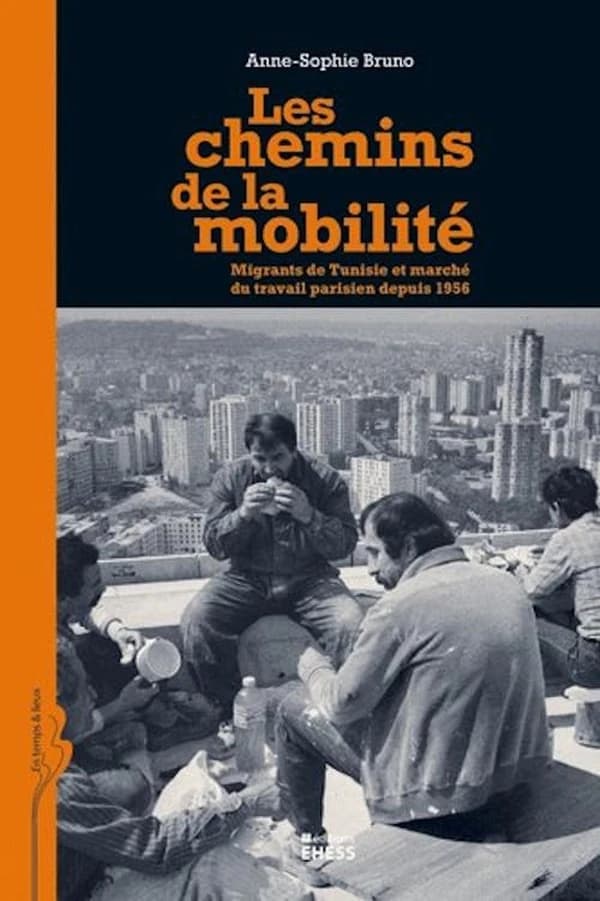 Les chemins de la mobilité : migrants de Tunisie et marché du travail parisien depuis 1956