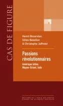 Passions révolutionnaires : Amérique latine, Moyen-Orient, Inde
