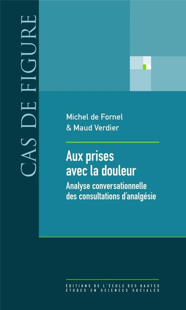 Aux prises avec la douleur : analyse conversationnelle des consultations d'analgésie