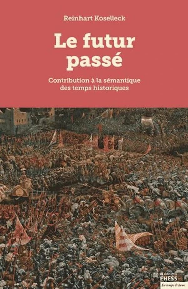 Le futur passé : contribution à la sémantique des temps historiques (Nouvelle éd. revue et augmentée) Reinhart Koselleck ; préface de Sabina Loriga ; traduit de l'allemand par Jochen Hoock et Marie-Claire Hoock