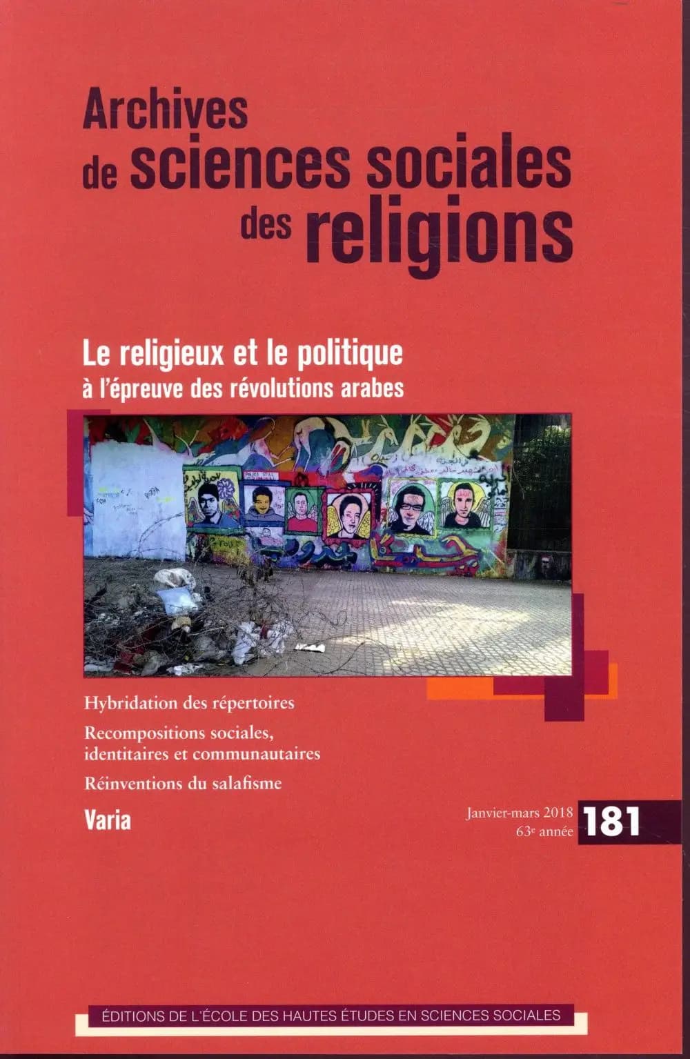 Archives de sciences sociales des religions n.181 : les religieux à l'épreuve des révolutions et de la violence dans le monde arabe