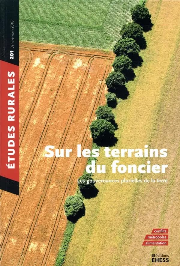 Sur les terrains du foncier : les gouvernances plurielles de la terre
