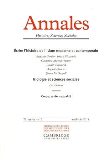 Revue Annales n.2-2018 : écrire l'histoire de l'islam moderne et contemporain ; biologie et sciences sociales