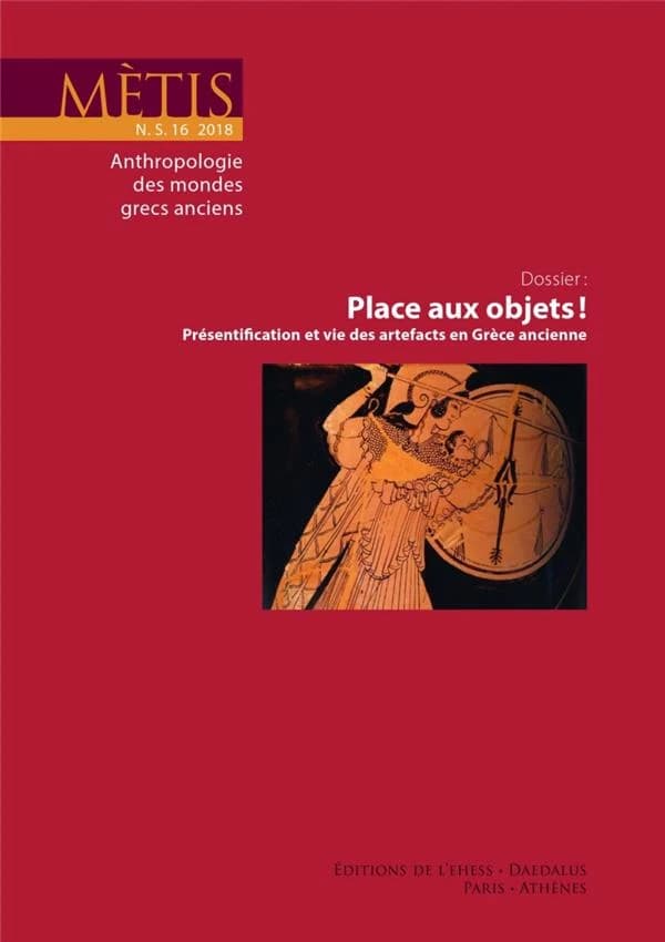 Dossier: Place aux objets! : présentification et vie des artefacts en Grèce ancienne