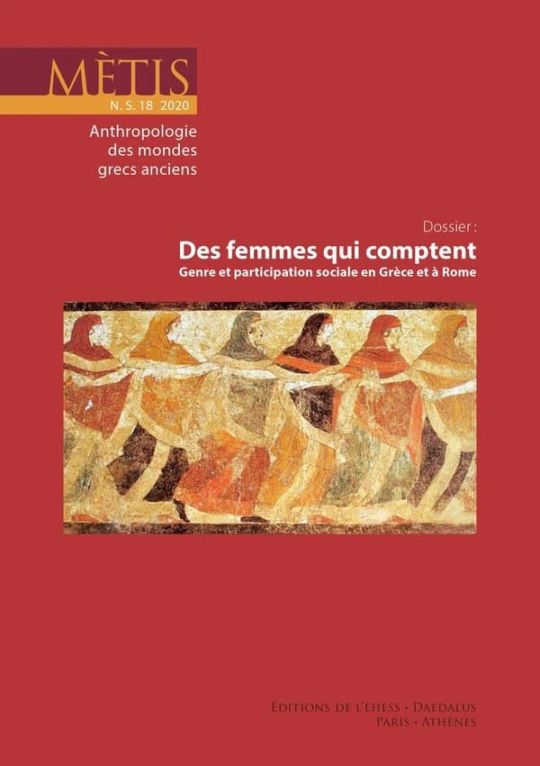 Revue Mètis n.18 : des femmes qui comptent ; genre et participation sociale en Grèce et à Rome